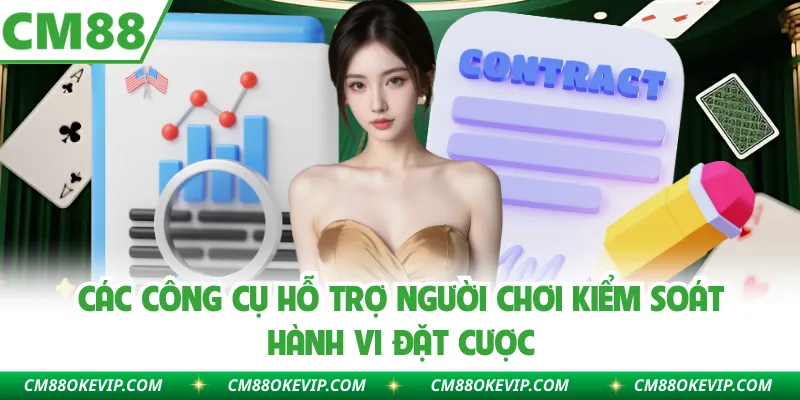 Các công cụ hỗ trợ người chơi kiểm soát hành vi đặt cược