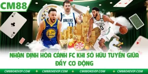 Nhận Định Hóa Cảnh FC Khi Sở Hữu Tuyến Giữa Đầy Cơ Động