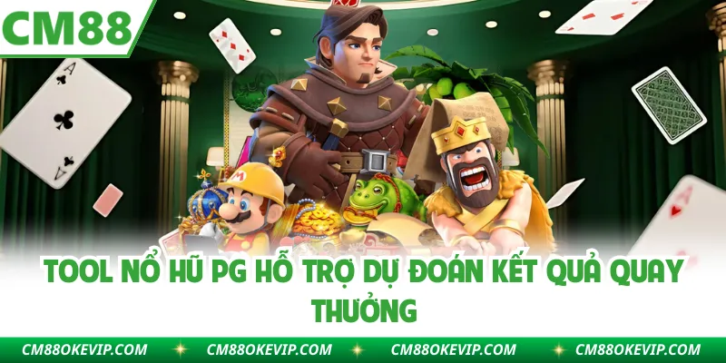 Tool nổ hũ PG hỗ trợ dự đoán kết quả quay thưởng